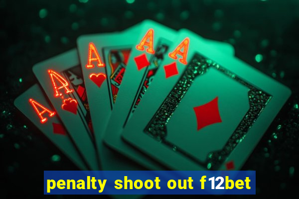 penalty shoot out f12bet